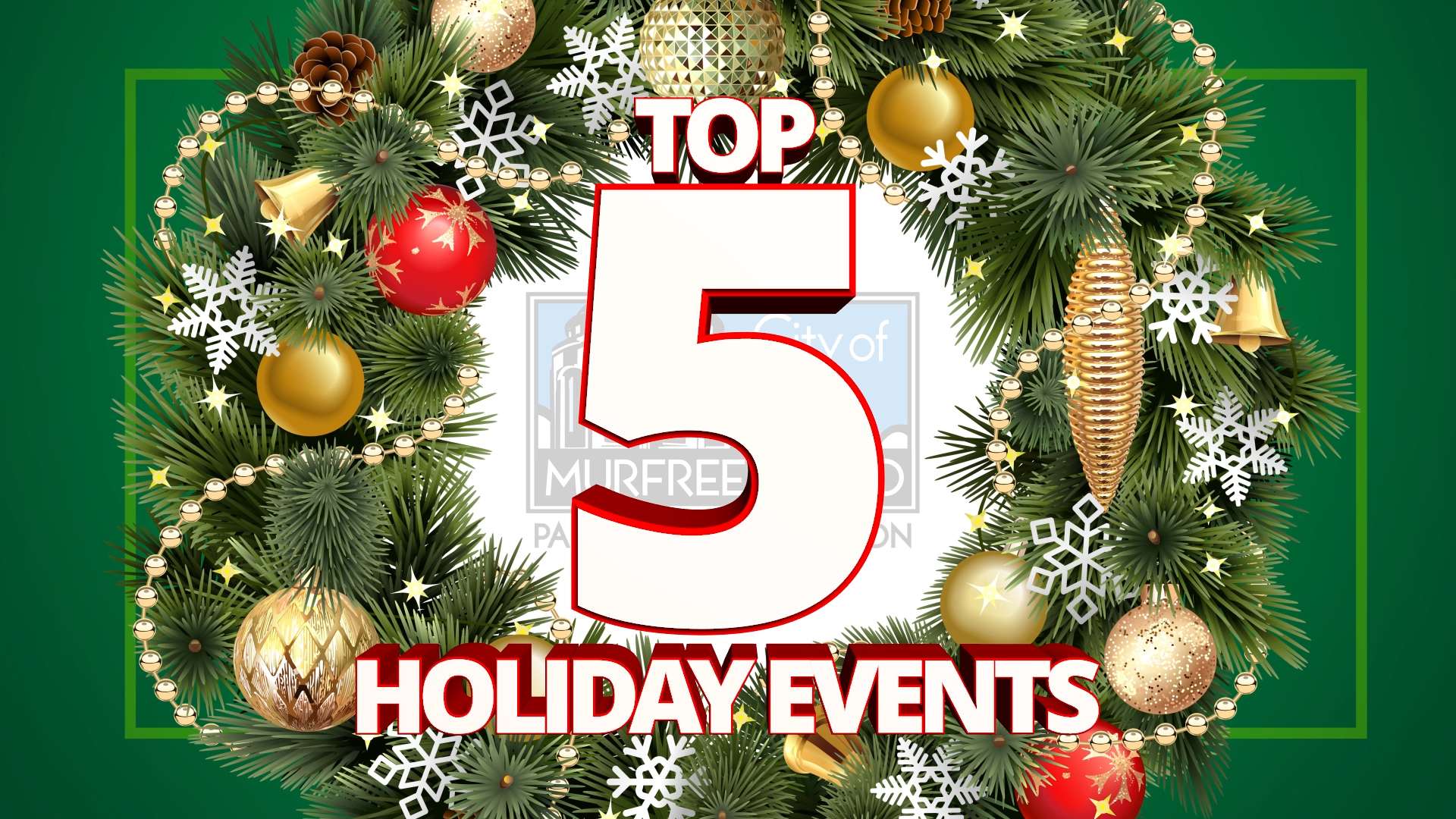 The Top 5 Holiday Events being held by the Murfreesboro Parks and Recreation Department